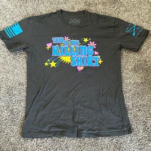 Grunt Style-this is my killing shirt